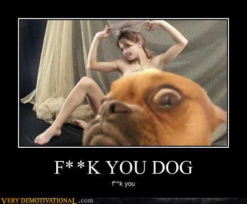 demotivational-posters-fk-you-dog.jpg